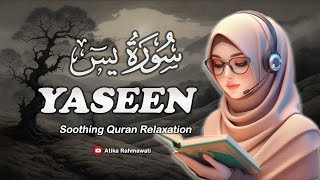Surah Yasin (Yaseen) سورة يس | Relaxing Qur'an Recitation for soul | Atika Rahmawati