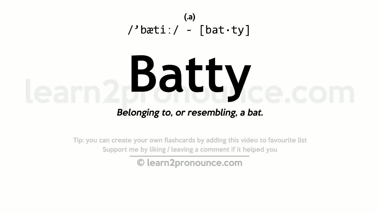 Batty Pronunciation And Definition Youtube