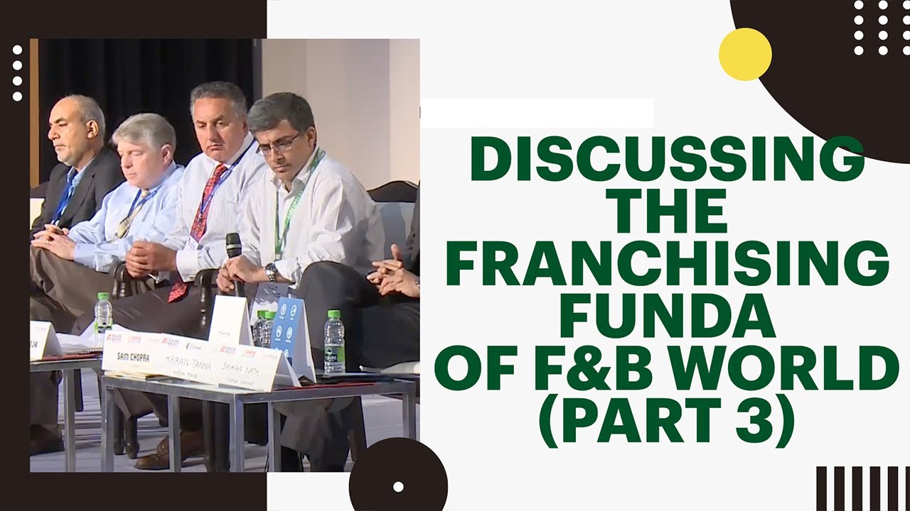 Discussing the franchising funda of F&B world (Part 3)
