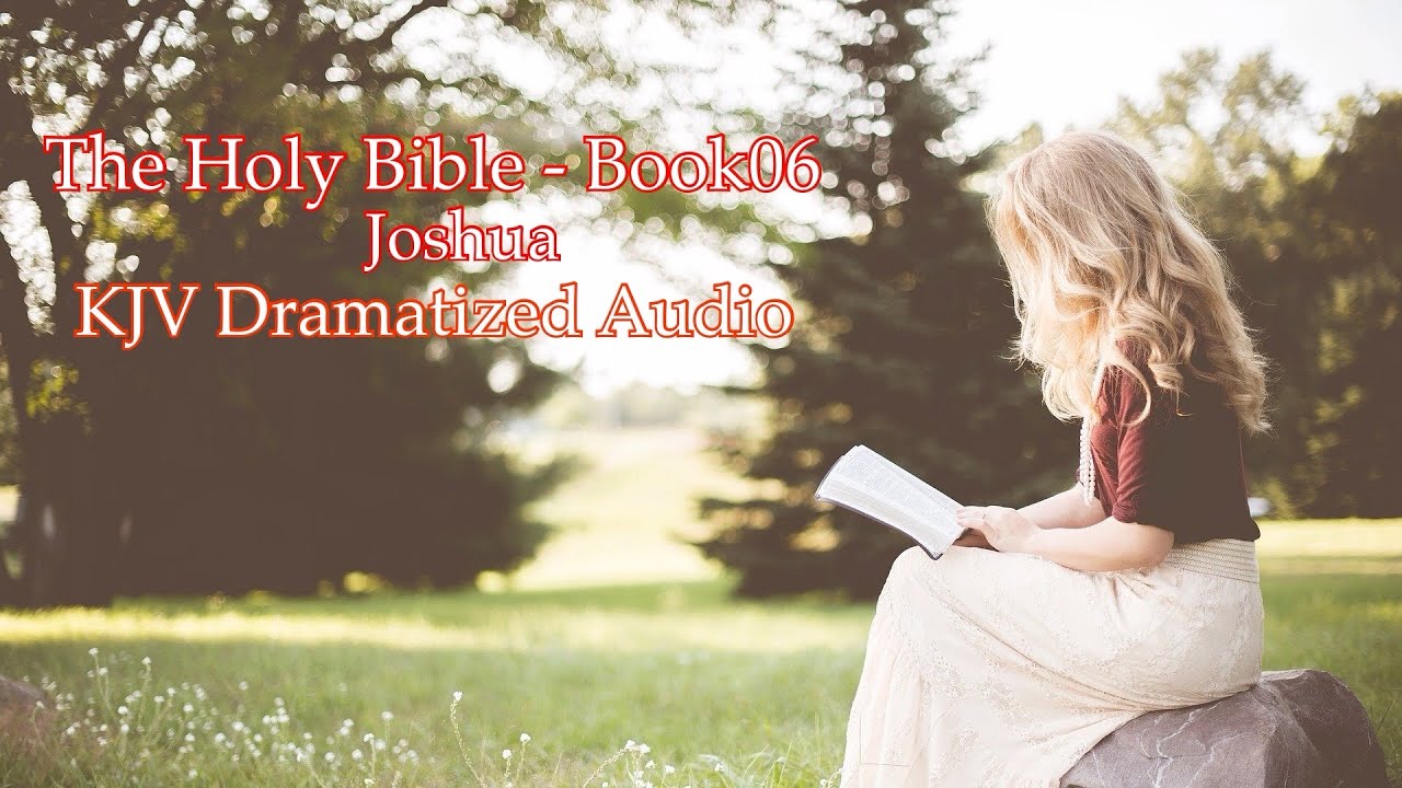 The Holy Bible - Book06 - Joshua - KJV Dramatized Audio - YouTube