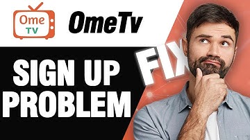 How To Fix OmeTv App Sign Up Problem | Easy Quick Solution