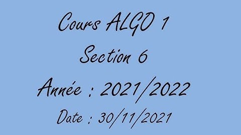 Cours ALGO 1/Section 6/ 30-11-2021 : Suite Tri Par insertion + Les Matrices
