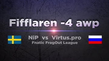 NiP Fifflaren vs Virtus.pro @ Fnatic FragOut League