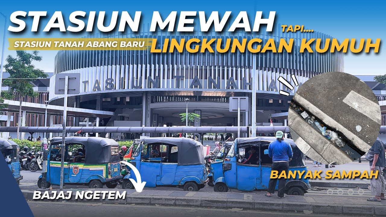 KENAPA STASIUN TANAH ABANG BARU KUMUH BANGET?? Stasiun Tanah Abang Baru Bahas Stasiun