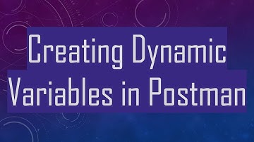 Creating Dynamic Variables in Postman