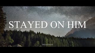 Video thumbnail of "STAYED ON HIM (ISAIAH 26:3) - TERRIAN //(Lyrics)//"
