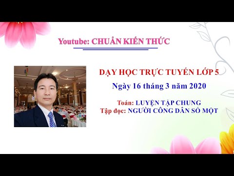 Video Dạy Trực Tuyến Lớp 5: Luyện Tập Chung (trang 95) - YouTube