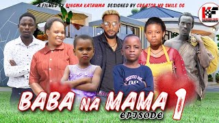 BABA NA MAMA Episode 01 BY KATAMWA FILMS TANZANIA