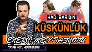 Küskünler Barişsin Küskünlük Medi̇tasyonu - Eri̇m Ergün