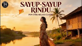 SAYUP SAYUP RINDU (POP ETNIK MELAYU CLASSIC) WITH LYRIC