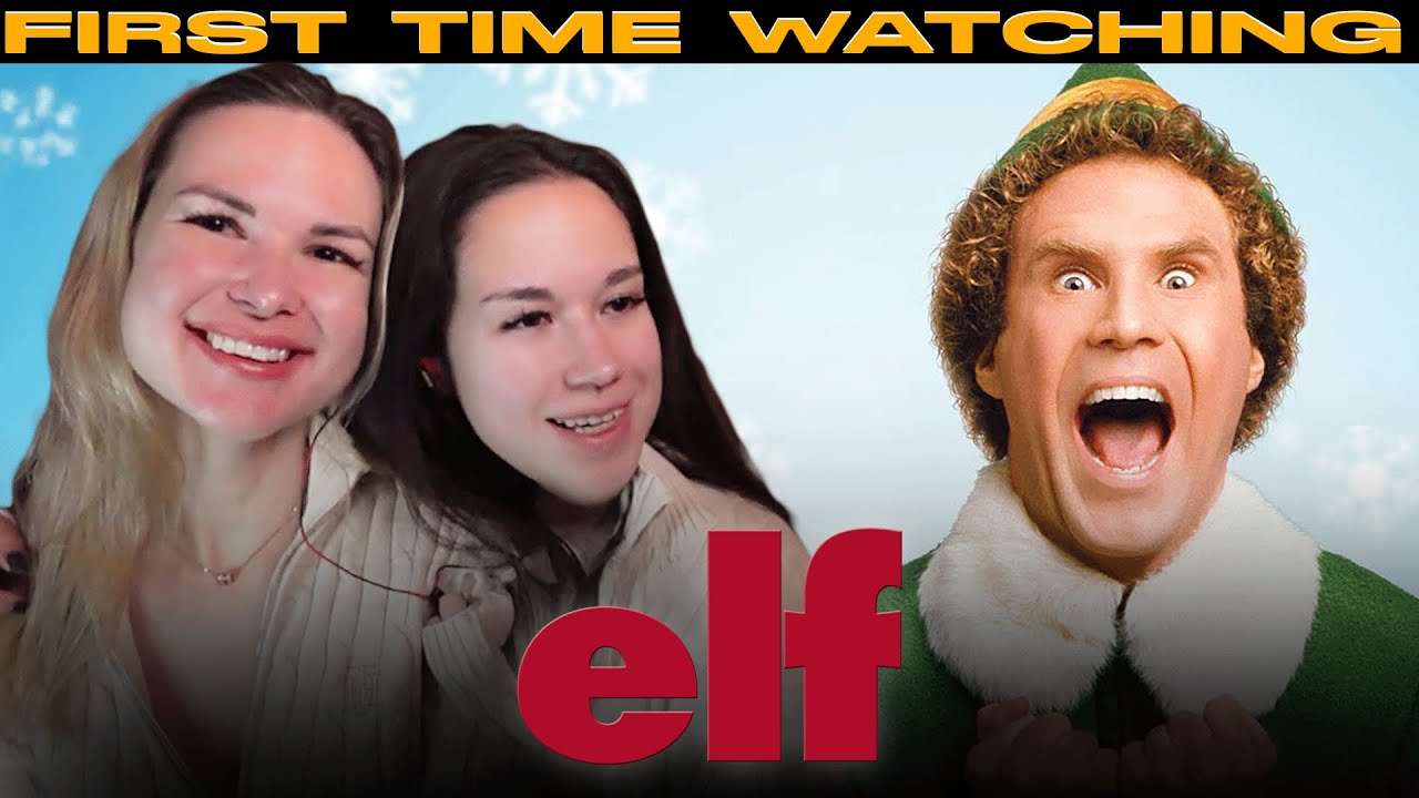 Elf | MY SISTER'S FIRST TIME I First Time Watching | Movie Reaction | Movie Review |Movie Commentary