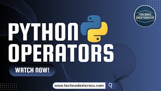 Python Operators..! | Operators in Python | TechnoDexterous