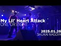 【ONE OR EIGHT SHUKAI NAGOYA】2025.01.26 #ONEOREIGHT #NEOcam【My Lil&rsquo; Heart Attack】