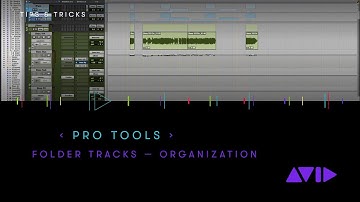 Pro Tools — Organizing your session with Folder Tracks