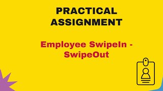 sql practice exercises with solutions-  Employee SwipeIn and SwipeOut