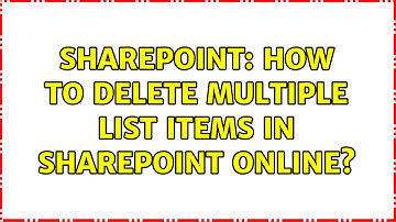 Sharepoint: How to delete multiple list items in SharePoint Online? (2 Solutions!!)