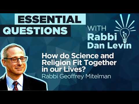 How do Science and Religion Fit Together in Our Lives? with Rabbi Geoffrey Mitelman
