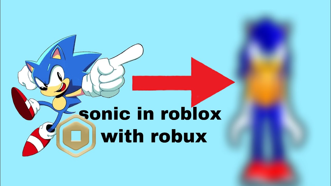 sonic in roblox has 292 robux💸💰 - YouTube