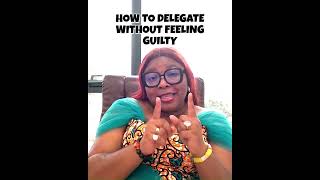 How to Delegate Without Feeling Guilty || Leadership101 e11 || By Reynaissance Kiki  #goals