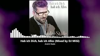 André Stade - Hab ich Dich, hab ich Alles (MiGi´s FoxMix) 124BPM