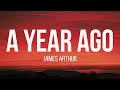 James Arthur - A Year Ago (Lyrics)