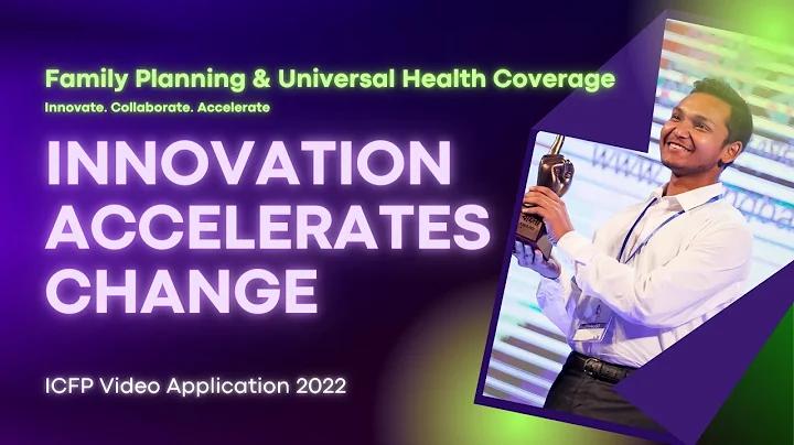 "Innovation Accelerates Change"- ICFP 2022 Video Application