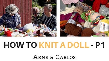 How to knit a doll - PART 1 - by ARNE & CARLOS