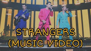 Strangers (Music Video) - Jonas Brothers (Exclusive Edit Video)