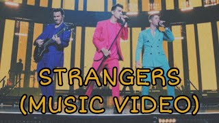 Strangers - Jonas Brothers (Exclusive Edit Video)