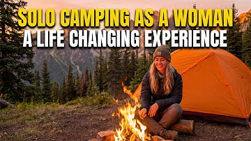 Solo Camping as a Woman: A Life-Changing Experience