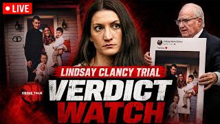 Lindsay Clancy Murder Trial Live — MA v. Lindsay Clancy - Verdict Watch