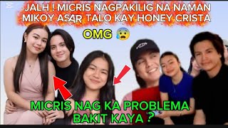 💢HALA! MICRIS  HULI SA CAM NAGPAKILIG NA NAMAN MIKOY ASAR TALO KAY HONEY CRISTA, MICRIS NAGKAPROBLEM