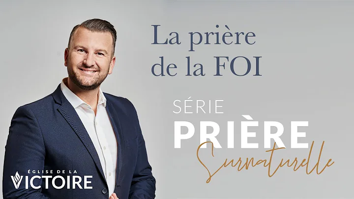8- La prire de la FOI | LES 12 TYPES DE PRIRES | J...