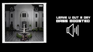 Destroy Lonely - Leave U Out 2 Dry | Bass Boosted🔊 [ᐸ/3³]