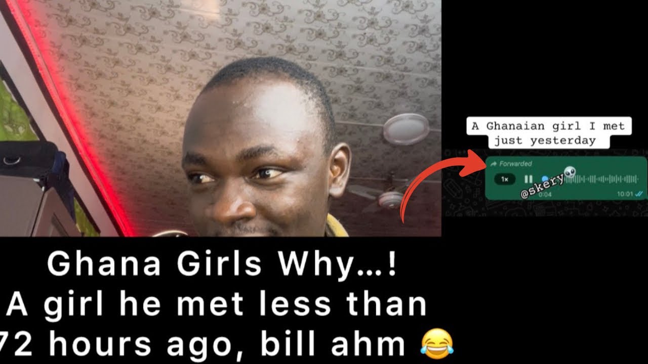 Oh Ghana Girls Why: A Girl He met Less Than 48Hrs Ago, Bill Ahm…😂