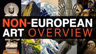 Non-European Art Overview (Non-Western Art) Non-European Art Overview (Non-Western Art)