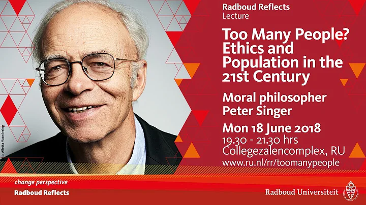 Peter Singer - Too Many people? | Lecture, moral philosopher