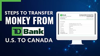 How to Transfer Money from TD Bank (US) to TD Bank (Canada)