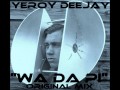 @YEROYDEEJAY " WA DA PI" (Original Mix)
