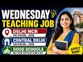 Wednesday School Job ✍️Delhi All Area School Job✍️ Teaching Job Delhi