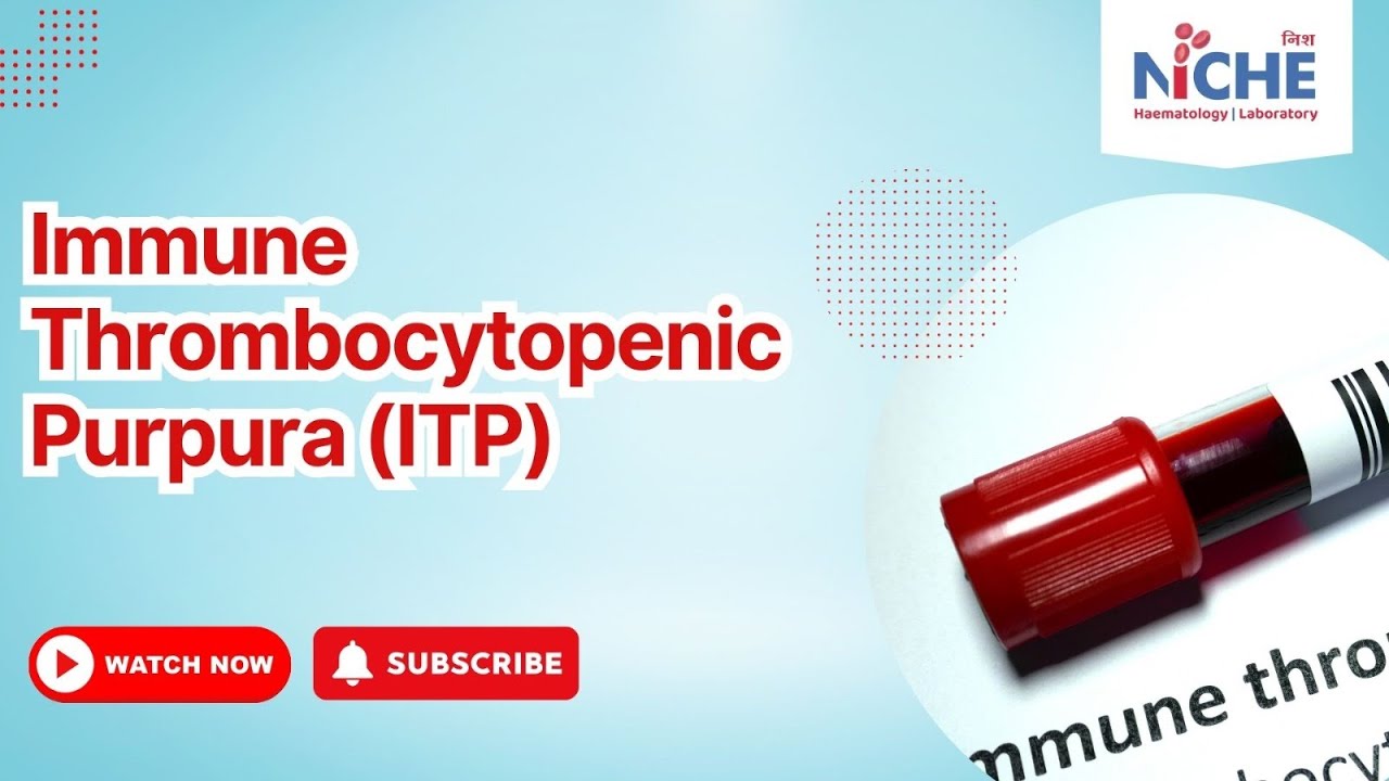 Immune Thrombocytopenic Purpura (ITP) 