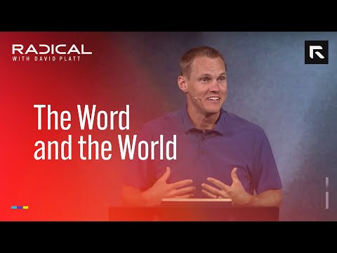 The Word and the World || David Platt