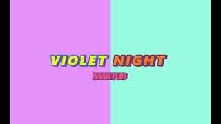 Video thumbnail of "마크툽 (MAKTUB) - Violet Night (feat. 이라온) [Music Video]"