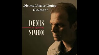 Denis Simon - Dis-Moi Petite Venise Colmar