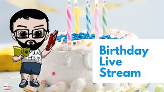 Birthday Live Stream Q&A  AMA Come Chat!