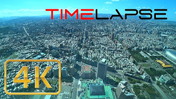 [4K Taipei Taiwan] Taipei 101 Observatory Time-lapse photography