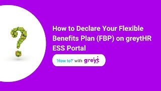 How to Declare Your Flexible Benefits Plan (FBP) on greytHR ESS Portal | Step-by-Step Guide