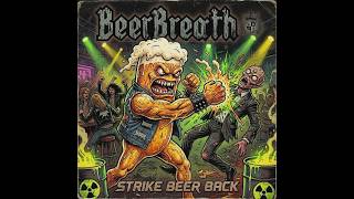 BEER BREATH  - strike beer back