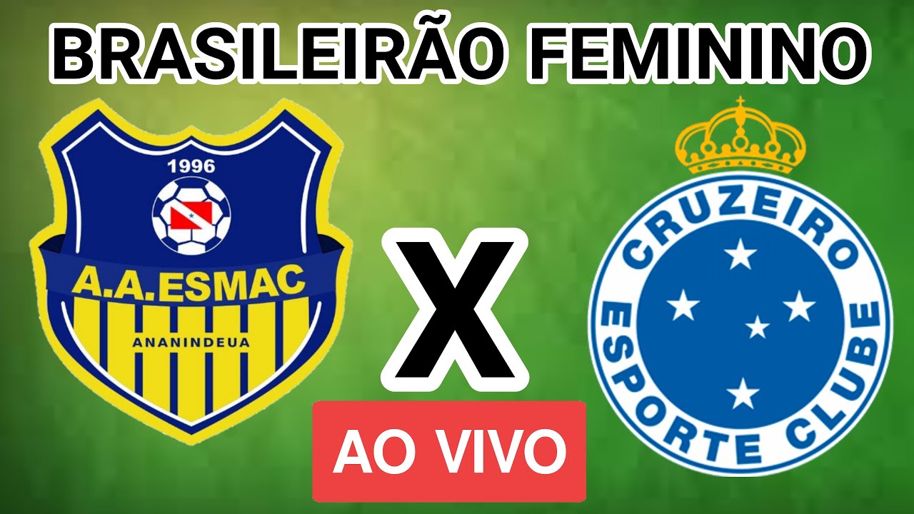 Ao Vivo: Cruzeiro x Esmac - Campeonato Brasileiro Feminino