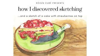 How I Discovered Sketching  And A Sketch Of A Cake With Strawberries On Top